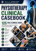 Physiotherapy Clinical Casebook – 125 Real Clinical Cases | BPT, MPT Students & Physiotherapists